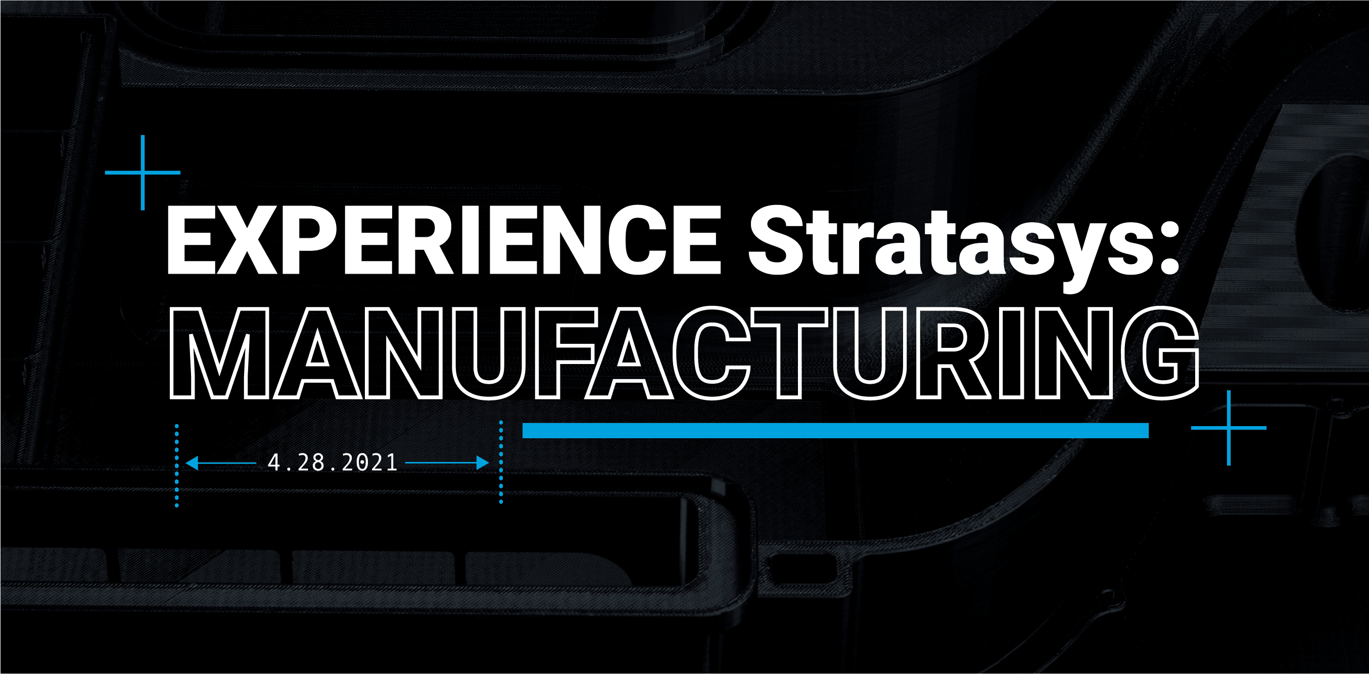 Experience Stratasys Manufacturing Event