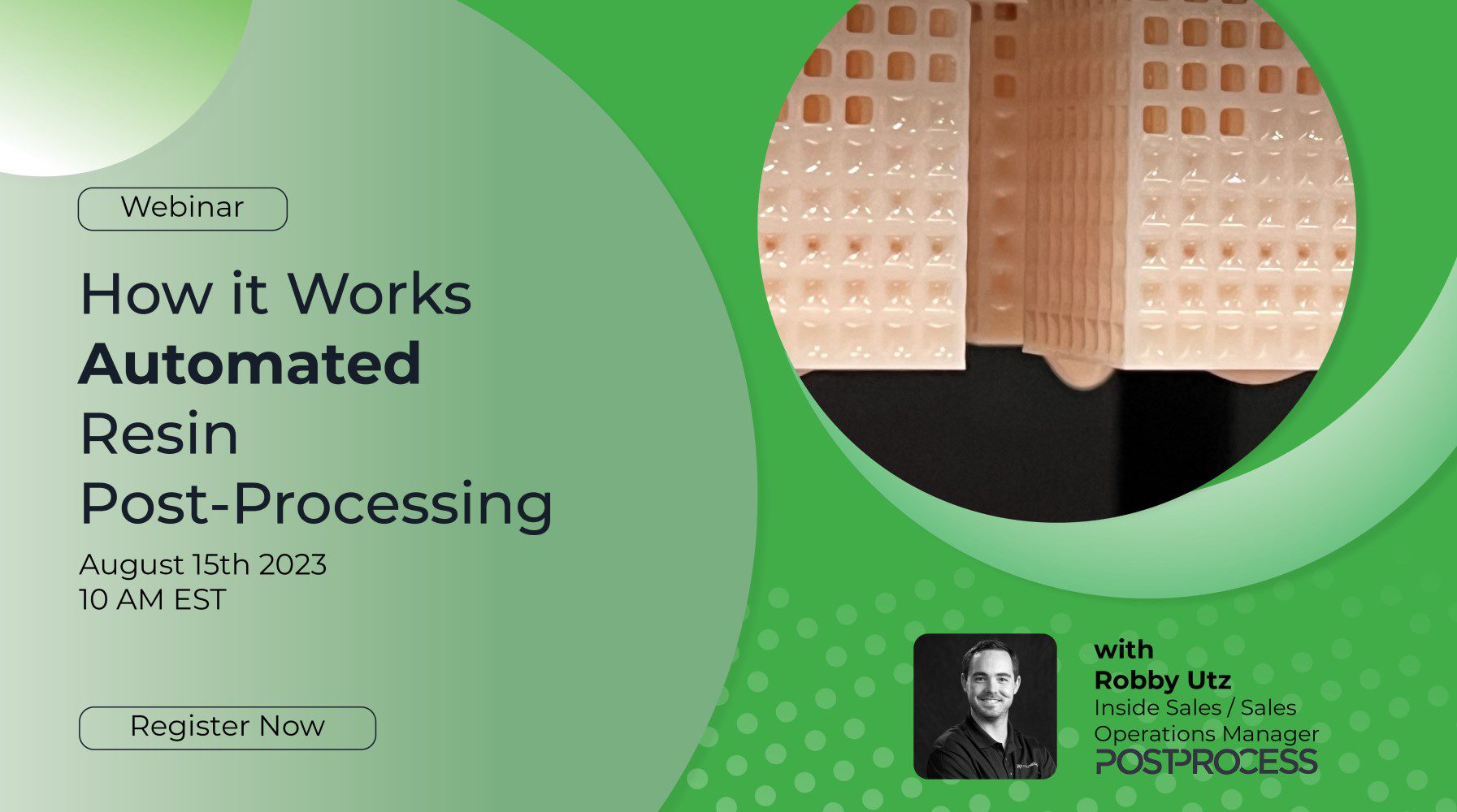 Live inar How It Works Automated Resin Removal by Post Process